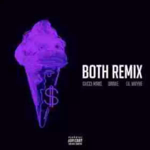 Gucci Mane - Both  Ft. Drake & Lil Wayne (Remix)